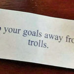 Keep Your Goals Away from the Trolls